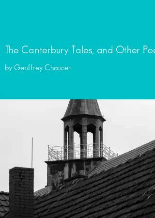 The Canterbury Tales, and Other Poems by Geoffrey Chaucer pdf Book