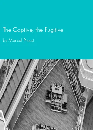 The Captive, the Fugitive by Marcel Proust pdf Book