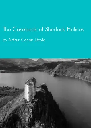 The Casebook of Sherlock Holmes by Arthur Conan Doyle pdf Book