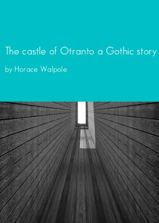 The castle of Otranto a Gothic story by Horace Walpole pdf Book