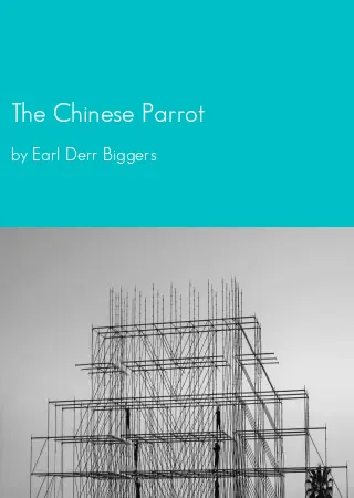 The Chinese Parrot by Earl Derr Biggers pdf Book