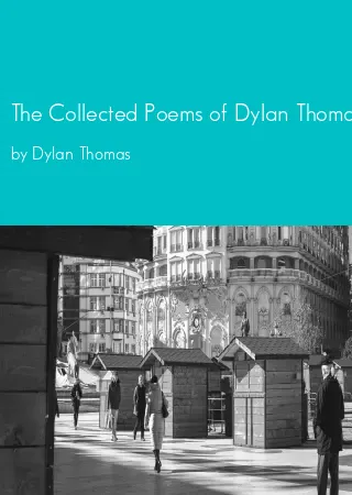 The Collected Poems of Dylan Thomas by Dylan Thomas pdf Book