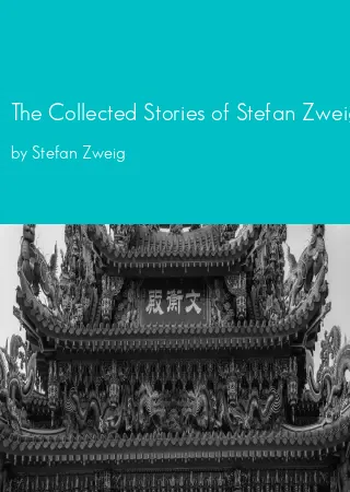 The Collected Stories of Stefan Zweig by Stefan Zweig pdf Book