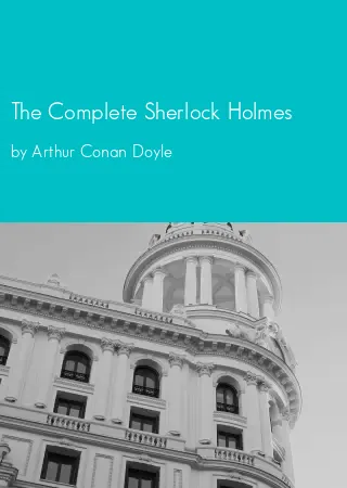 The Complete Sherlock Holmes by Arthur Conan Doyle pdf Book