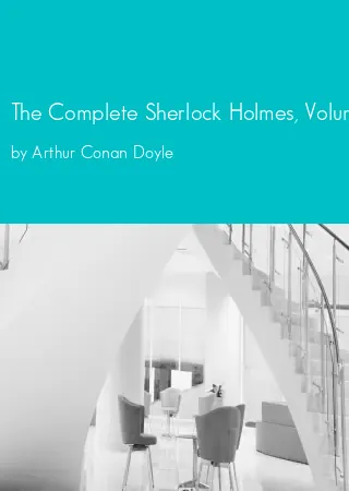 The Complete Sherlock Holmes, Volume II by Arthur Conan Doyle pdf Book