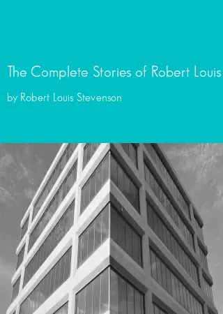 The Complete Stories of Robert Louis Stevenson: Strange Case of Dr. Jekyll and Mr. Hyde and Nineteen Other Tales by Robert Louis Stevenson pdf Book