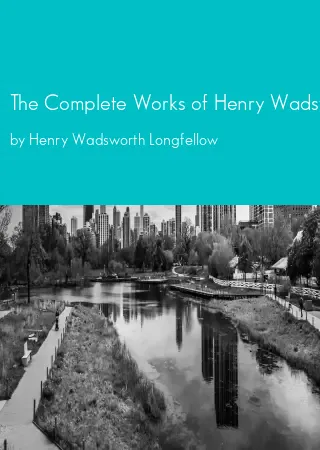 The Complete Works of Henry Wadsworth Longfellow by Henry Wadsworth Longfellow pdf Book