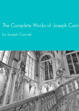 The Complete Works of Joseph Conrad by Joseph Conrad pdf Book