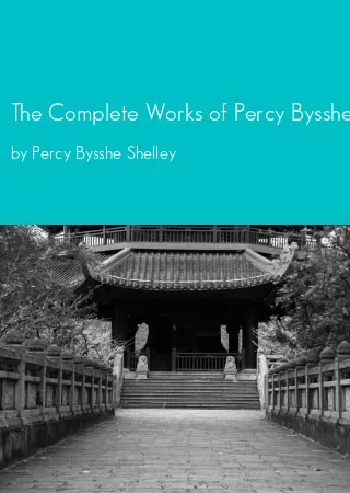 The Complete Works of Percy Bysshe Shelley by Percy Bysshe Shelley pdf Book