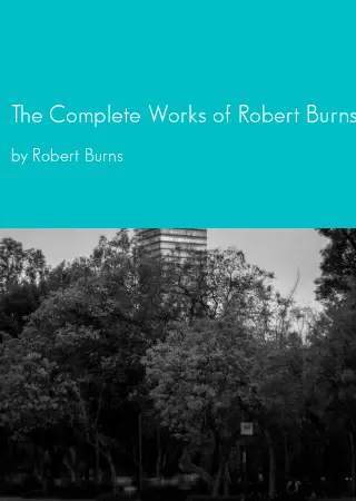 The Complete Works of Robert Burns by Robert Burns pdf Book