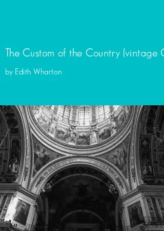 The Custom of the Country (vintage Classics) by Edith Wharton pdf Book