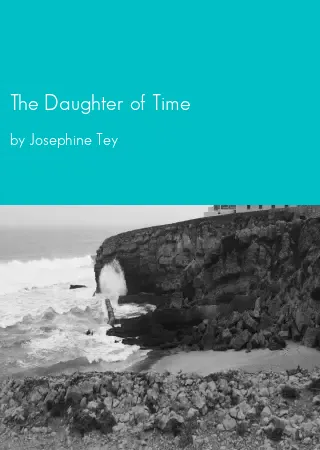 The Daughter of Time by Josephine Tey pdf Book