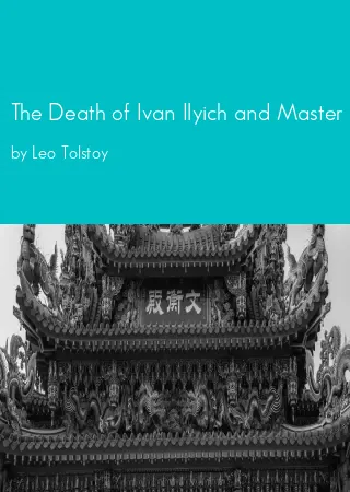 The Death of Ivan Ilyich and Master and Man by Leo Tolstoy pdf Book