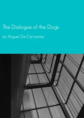 The Dialogue of the Dogs by Miguel De Cervantes pdf Book