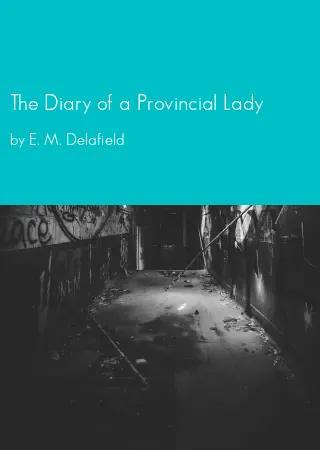 The Diary of a Provincial Lady by E. M. Delafield pdf Book