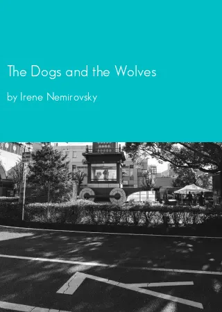 The Dogs and the Wolves by Irene Nemirovsky pdf Book