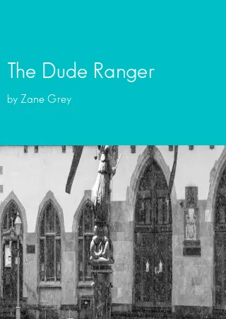 The Dude Ranger by Zane Grey pdf Book