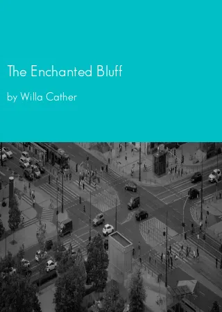 The Enchanted Bluff by Willa Cather pdf Book