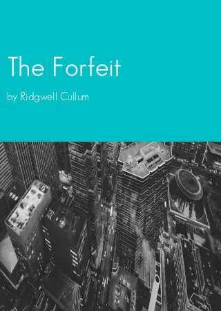 The Forfeit by Ridgwell Cullum pdf Book