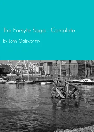 The Forsyte Saga - Complete by John Galsworthy pdf Book