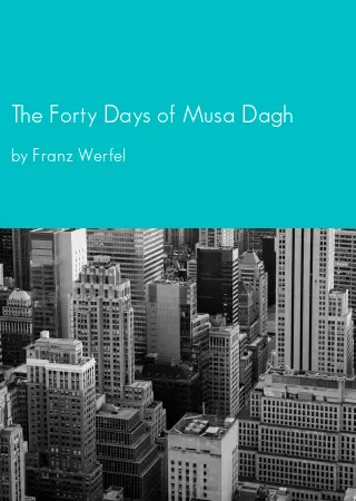 The Forty Days of Musa Dagh by Franz Werfel pdf Book