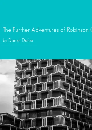 The Further Adventures of Robinson Crusoe by Daniel Defoe pdf Book