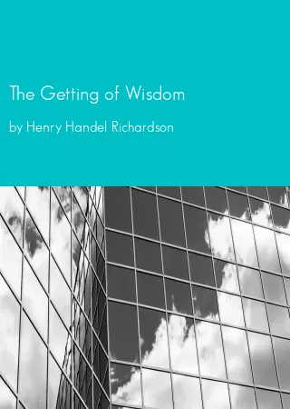 The Getting of Wisdom by Henry Handel Richardson pdf Book