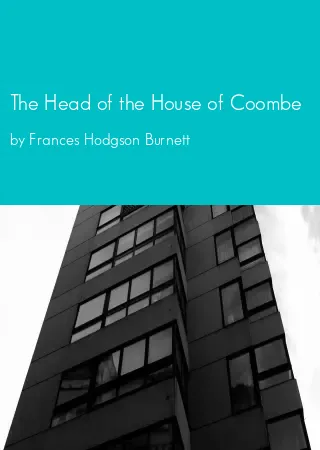 The Head of the House of Coombe by Frances Hodgson Burnett pdf Book