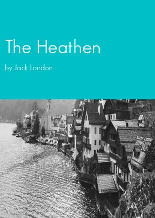 The Heathen by Jack London pdf Book