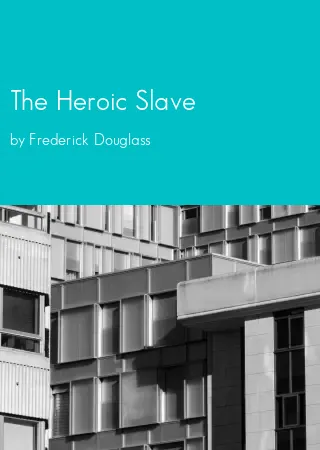 The Heroic Slave by Frederick Douglass pdf Book