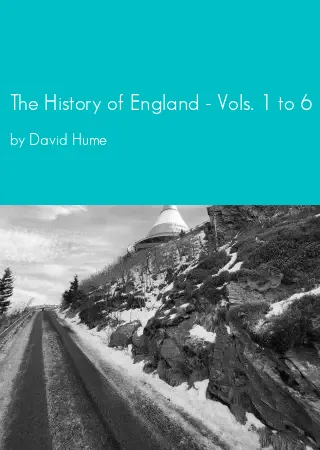 The History of England - Vols. 1 to 6 by David Hume pdf Book