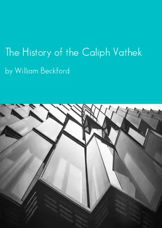 The History of the Caliph Vathek by William Beckford pdf Book