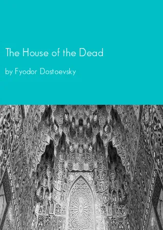 The House of the Dead by Fyodor Dostoevsky pdf Book