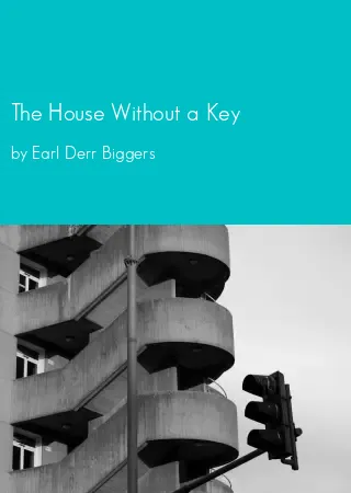 The House Without a Key by Earl Derr Biggers pdf Book