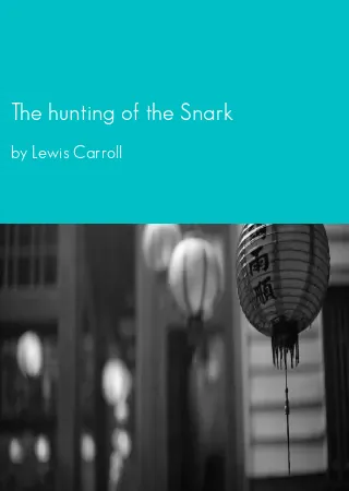 The hunting of the Snark by Lewis Carroll pdf Book