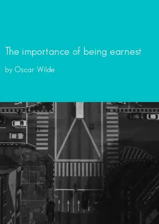 The importance of being earnest by Oscar Wilde pdf Book