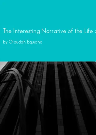 The Interesting Narrative of the Life of Olaudah Equiano, Or Gustavus Vassa, The African Written By Himself by Olaudah Equiano pdf Book