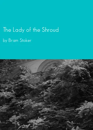 The Lady of the Shroud by Bram Stoker pdf Book