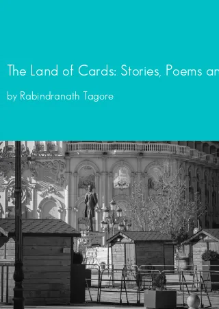 The Land of Cards: Stories, Poems and Plays for Children by Rabindranath Tagore pdf Book