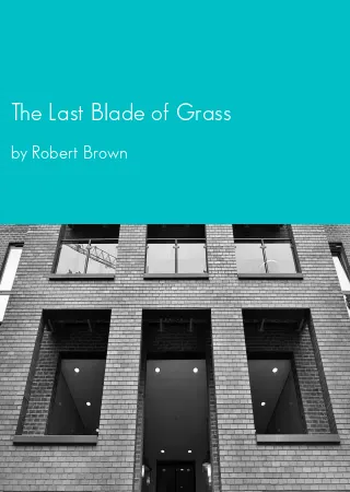 The Last Blade of Grass by Robert Brown pdf Book