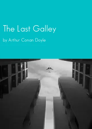 The Last Galley by Arthur Conan Doyle pdf Book