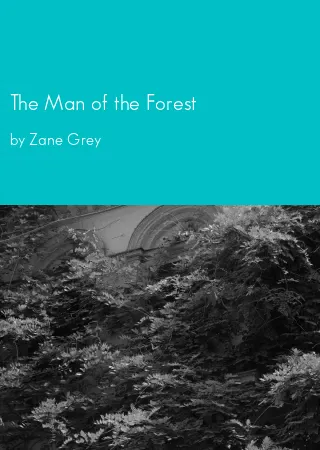 The Man of the Forest by Zane Grey pdf Book