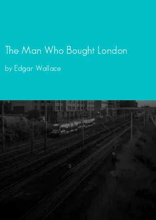 The Man Who Bought London by Edgar Wallace pdf Book