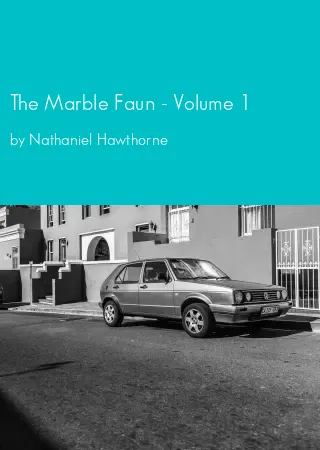 The Marble Faun - Volume 1 by Nathaniel Hawthorne pdf Book