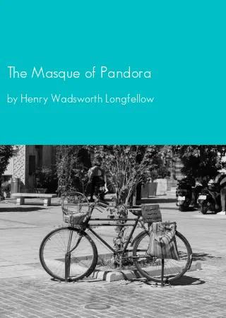 The Masque of Pandora by Henry Wadsworth Longfellow pdf Book