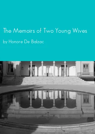 The Memoirs of Two Young Wives by Honore De Balzac pdf Book