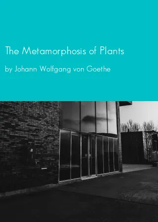 The Metamorphosis of Plants by Johann Wolfgang von Goethe pdf Book