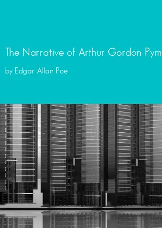 The Narrative of Arthur Gordon Pym of Nantucket by Edgar Allan Poe pdf Book