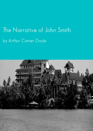 The Narrative of John Smith by Arthur Conan Doyle pdf Book