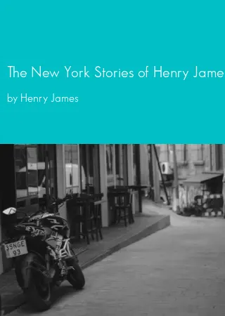 The New York Stories of Henry James by Henry James pdf Book